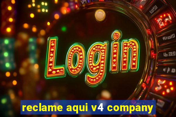 reclame aqui v4 company